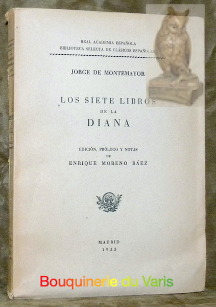 Los siete libros de la Diana. Edicion, prologo y notas …
