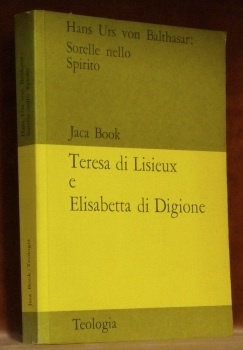 Sorelle nello Spirito Teresa di Lisieux e Elisabetta di Dogione.