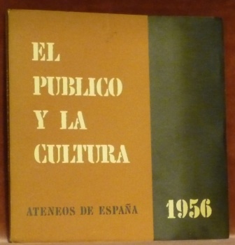El Publico y la Cultura. Ateneos de Espana.