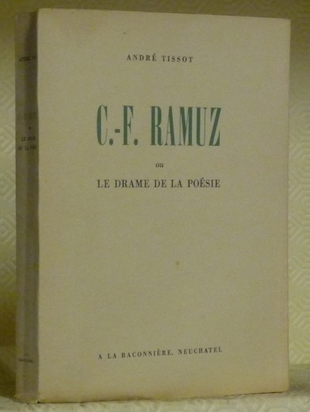 C.-F. Ramuz ou le drame de la Poésie.