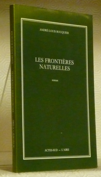 Les frontières naturelles. Roman.