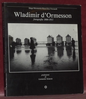 Wladimir d’Ormesson fotografie 1904-1911. Prefazione di Leornado Sciascia.