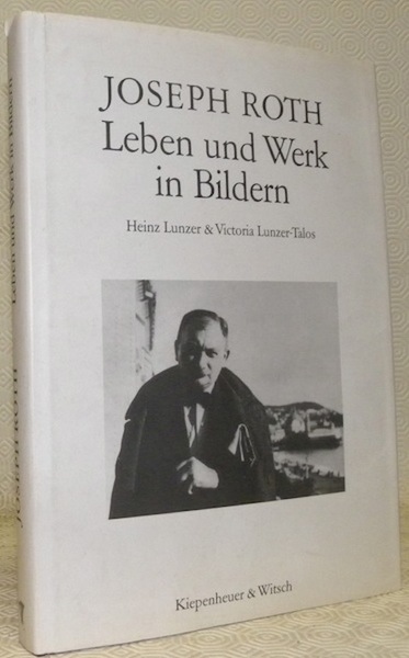 JOSEPH ROTH Leben und Werk in Bildern.