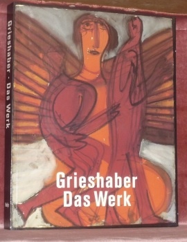 GRIESHABER. Das Werke. Hommage zum 80. Geburtstag.