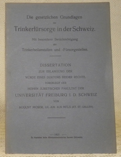 Die gesetzlichen Grundlagen der Trinkerfürsorge in der Schweiz. Mit besonderer …