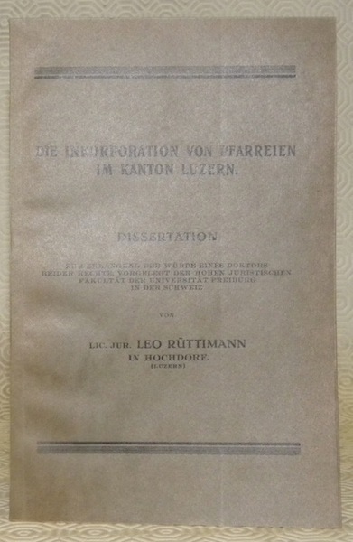 Die Inkorporation von Pfarreien im Kanton Luzern. Diss.
