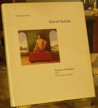 Muriel Kalish. Paradise in Manhattan oder Ein Schloss am Meer.