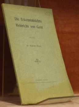 Die Erkenntnislehere Heinrichs von Gent. Dissertation.