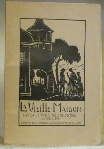 La Veille Maison. Scènes et chansons d’autrefois. Silhouettes d’Alice Perrenoud.