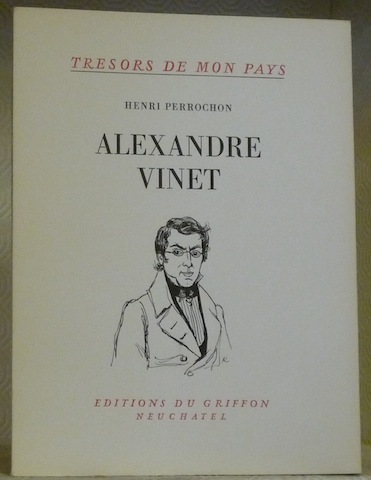 Alexandre Vinet. Collection “Trésors de mon pays”.
