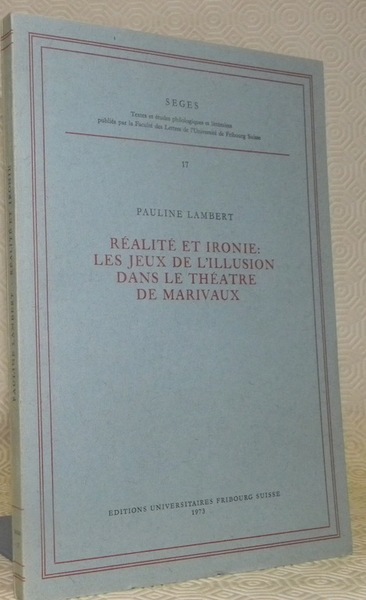 Réalité et ironie: Les jeux de l’illusion dans le théâtre …