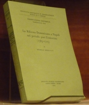 La Riforma Domenicana a Napoli nel periodo post-Tridentino (1583-1725). Institutum …