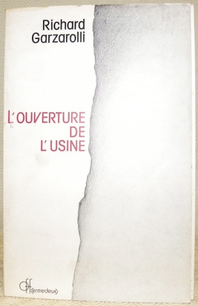 L’ouverture de l’usine.