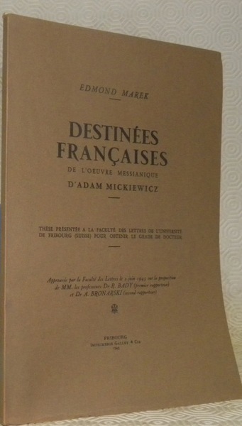 Destinées françaises de l’oeuvre messianique d’Adam Mickiewicz. Thèse.