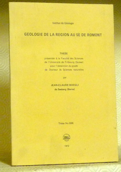 Géologie de la région au SE de Romont. Thèse. Institut …