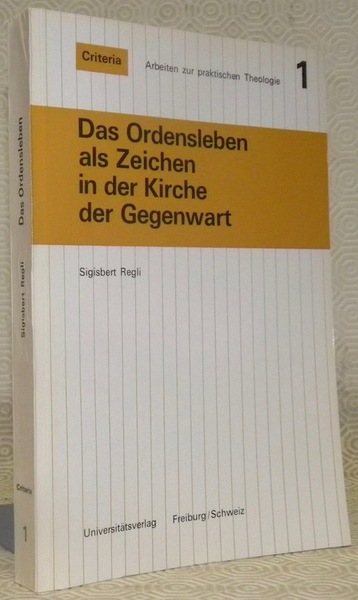 Das ordensleben als Zeichen in der Kirche der Gegenwart. Criteria …