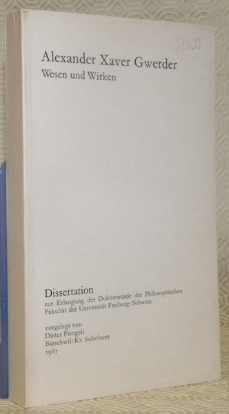 Alexander Xaver Gwerder. Wesen und Wirken. Diss.