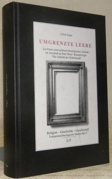 Umgrenzte Leere. Zur Praxis einer politisch-theologischen Ästhetik im Anschluss an …