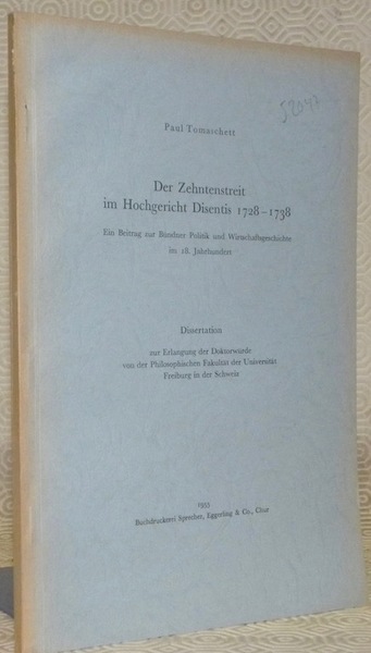 Der Zehntenstreit im Hochgericht Disentis 1728-1738. Ein Beitrag zur Bündner …