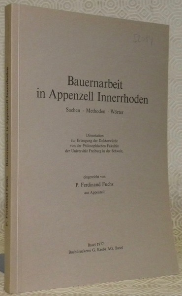 Bauernarbeit in Appenzell Innerrhoden. Sachen. Methoden. Wörter. Diss.