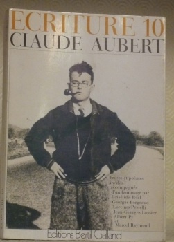 ECRITURE. 10. Numéro spécial Claude Aubert.
