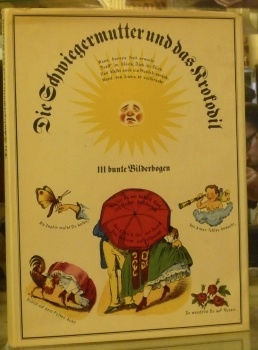 Die Schwiegermutter und das Krokodil. 111 bunte Bilderbogen für alle …