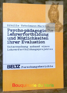 Psycho-pädagogische Lehrerfortbildung und Möglichkeiten ihrer Evaluation. Untersuchung anhand eines Lehrerfortbildungsprojektes.
