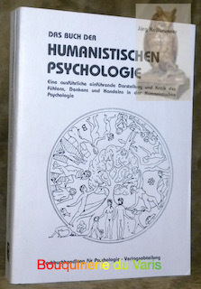 Humanistischen Psychologie. Eine ausführliche einführende Darstellung und Kritik des Fühlens, …