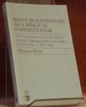 Saint Bonaventure as a Biblical Commentator. A Translation and Analysis …