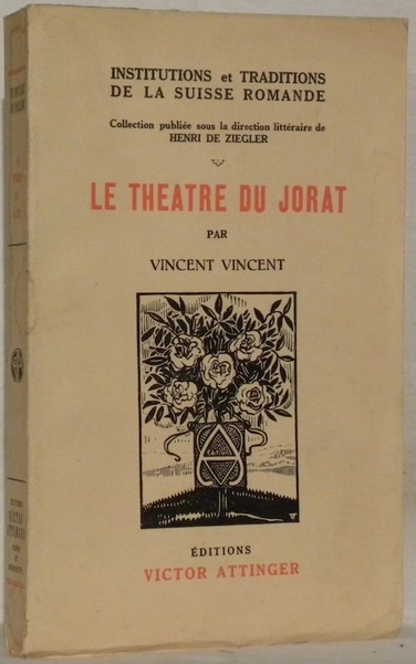Le Théâtre du Jorat. Collection Institutions et Traditions de la …