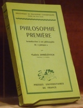 Philosophie première. Introduction à une philosophie du “presque”. Bibliothèque de …