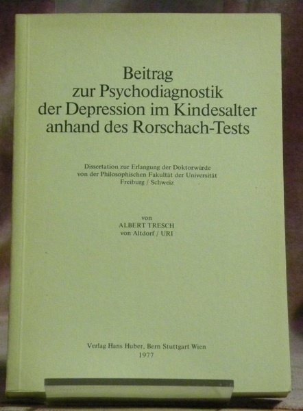Beitrag zur Psychodiagnostik der Depression im Kindesalter anhand des Rorschach-Tests. …