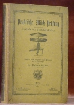Die Praktische Milch-Prüfung einschliessend die Kontrolle des Molkereibetriebes. 6. total …