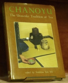 Chanoyu. The Urasenke Tradition of Tea. Translated by Alfred Birnbaum.