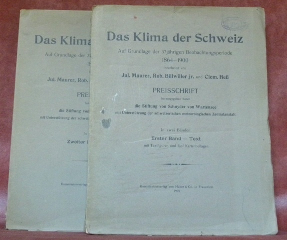 Das Klima der Schweiz. Aus Grundlage der 37jährigen Beobachtungsperiode 1864-1900. …
