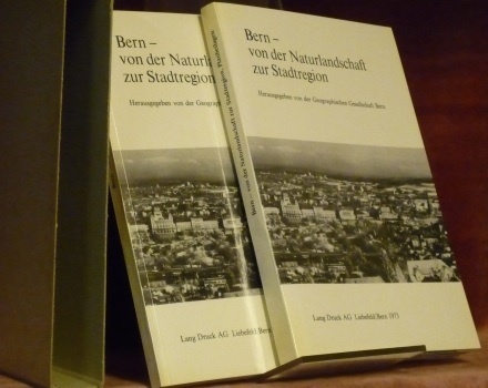 Bern- von der Naturlandschaft zur Stadtregion. Hrsg. von der Geographischen …