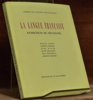 La Langue française. Entretiens de Neuchâtel. Cahiers de l’Institut Neuchâtelois, …