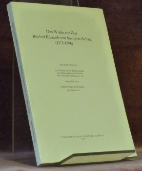 Das Wallis zur Zeit Bischof Eduards von Savoyen-Achaia (1375-1386) .Diss.