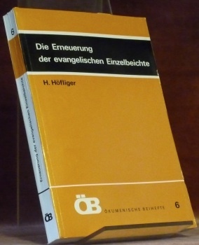 Die Erneuerung der evangelischen Einzelbeichte. Ökumenische Beihefte 6.