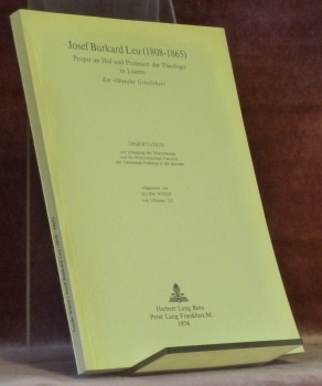 Josef Burkard Leu (1808-1865). Propst im Hof und Professor der …