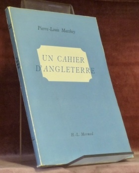 Un Cahier d’Angleterre. Poésies célèbres transcrites par Pierre-Louis Matthey.