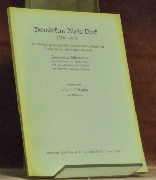 Damdekan Alois Vock 1785-1857. Ein Beitrag zur aargauischen Kirchenpolitik wahrend …