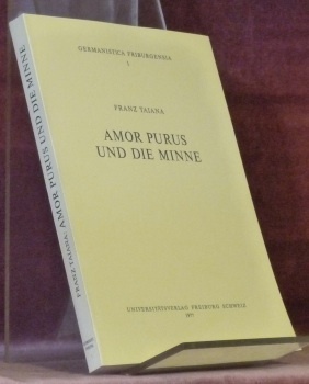Amor Purus und die Minne. Germanistica Friburgensia 1.
