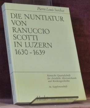 Die Nuntiatur von Ranuccio Scotti in Luzern 1630-1639. Studien zur …