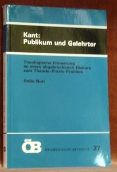 Kant: Publikum und gelehrter.Theologische Erinnerung an einen abgebrochenen Diskurs zum …