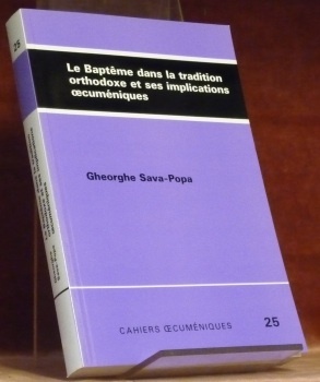 Le Baptême dans la tradition orthodoxe et ses implications oecuméniques. …