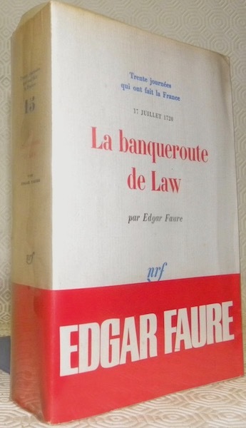 La banqueroute de Law 17 Juillet 1720. Collection Trente journées …
