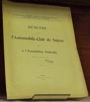 Mémoire de l’Automobile-Club de Suisse adressé à l’Assemblée Fédérale. Loi …