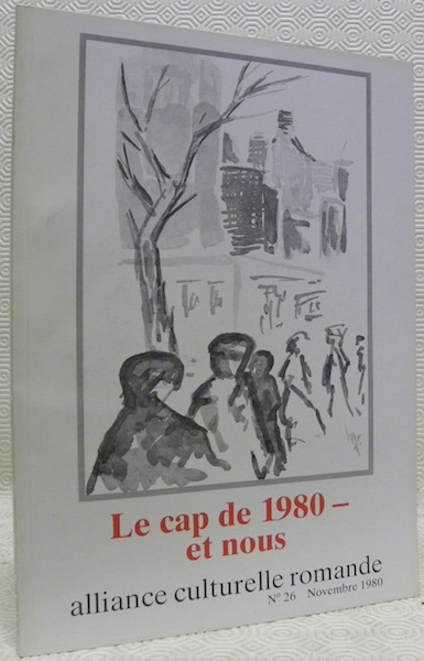 ALLIANCE CULTURELLE ROMANDE. N° 26 - Novembre 1980. Le cap …