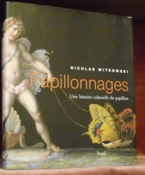 Papillonnages. Une histoire naturelle du papillon.